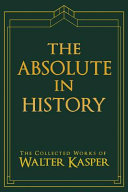 The absolute in history : : the philosophy and theology of history in Schelling's late philosophy /
