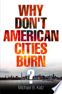 Why Don't American Cities Burn? /