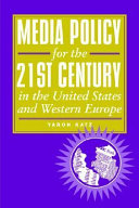 Media policy for the 21st century in the United States and Western Europe
