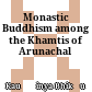 Monastic Buddhism among the Khamtis of Arunachal
