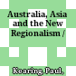 Australia, Asia and the New Regionalism /