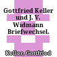 Gottfried Keller und J. V. Widmann : Briefwechsel.