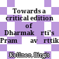 Towards a critical edition of Dharmakīrti's Pramāṇavārttika