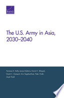 The U.S. Army in Asia, 2030-2040 /
