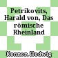 Petrikovits, Harald von, Das römische Rheinland