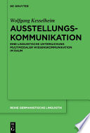 Ausstellungskommunikation : : Eine linguistische Untersuchung multimodaler Wissenskommunikation im Raum /