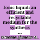 Ionic liquid: an efficient and recyclable medium for the synthesis of octahydroquinazolinone and biscoumarin derivatives