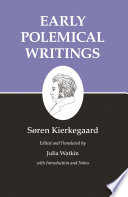 Kierkegaard's Writings, I, Volume 1 : : Early Polemical Writings /