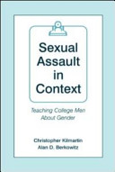 Sexual assault in context : [teaching college men about gender] /