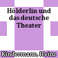 Hölderlin und das deutsche Theater
