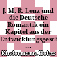 J. M. R. Lenz und die Deutsche Romantik : ein Kapitel aus der Entwicklungsgeschichte romantischen Wesens und Schaffens