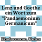 Lenz und Goethe : ein Wort zum "Pandaemonium Germanicum"