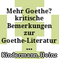 Mehr Goethe? : kritische Bemerkungen zur Goethe-Literatur der letzten Jahre