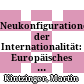 Neukonfigurationen der Internationalität: Europäisches Hoch- und Spätmittelalter
