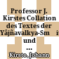 Professor J. Kirstes Collation des Textes der Yâjñavalkya-Smṛiti und Analyse der Citate in Aparâkas Commentare