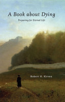 A book about dying : : preparing for eternal life /