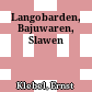 Langobarden, Bajuwaren, Slawen