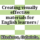 Creating visually effective materials for English learners /