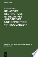 Relatives restrictives et relatives appositives: une opposition “introuvable”? /