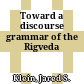 Toward a discourse grammar of the Rigveda