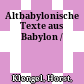 Altbabylonische Texte aus Babylon /