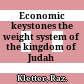 Economic keystones : the weight system of the kingdom of Judah /
