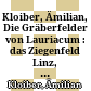 Kloiber, Ämilian, Die Gräberfelder von Lauriacum : das Ziegenfeld : Linz, Öberösterrr. Landesverlag, 1957