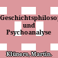 Geschichtsphilosophie und Psychoanalyse