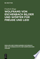 Wolframs von Eschenbach Bilder und Wörter für Freude und Leid /