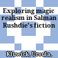 Exploring magic realism in Salman Rushdie's fiction