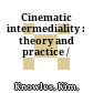 Cinematic intermediality : : theory and practice /