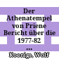 Der Athenatempel von Priene : Bericht über die 1977-82 durchgeführten Untersuchungen : Alfred Mallwitz zum 2.10.1984 gewidmet