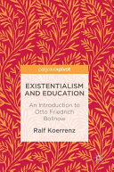 Existentialism and education : : an introduction to Otto Friedrich Bollnow /