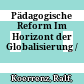 Pädagogische Reform Im Horizont der Globalisierung /