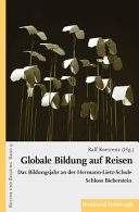 Globale Bildung Auf Reisen : : Das Bildungsjahr an der Hermann-Lietz-Schule Schloss Bieberstein /