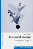 Reform(ing) Education : The Jena-Plan as a Concept for a Child-Centred School