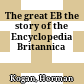 The great EB : the story of the Encyclopedia Britannica