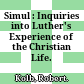 Simul : : Inquiries into Luther's Experience of the Christian Life.
