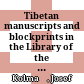 Tibetan manuscripts and blockprints in the Library of the Oriental Institute Prague