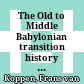 The Old to Middle Babylonian transition : history and chronology of the Mesopotamian Dark Age