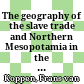 The geography of the slave trade and Northern Mesopotamia in the late Old Babylonian period