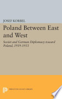 Poland Between East and West : : Soviet and German Diplomacy toward Poland, 1919-1933 /