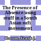 The Presence of Absence : using stuff in a South Asian sufi movement