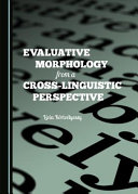 Evaluative morphology from a cross-linguistic perspective /