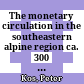 The monetary circulation in the southeastern alpine region ca. 300 B. C. - A. D. 1000 : = Denarni obtok na prostoru jugovzhodnih alp 300 pr. n. š. - 1000