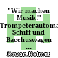 "Wir machen Musik!" : Trompeterautomat, Schiff und Bacchuswagen des Hans Schlotheim