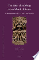 The birth of indology as an Islamic science : : Al-Biruni's treatise on yoga psychology /