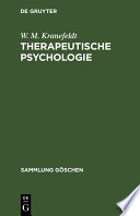 Therapeutische Psychologie : : Ihr Weg durch die Psychoanalyse /