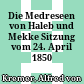 Die Medreseen von Haleb und Mekke : Sitzung vom 24. April 1850