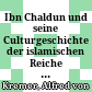 Ibn Chaldun und seine Culturgeschichte der islamischen Reiche : IX. Sitzung vom 2. April 1879